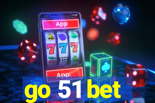 go 51 bet